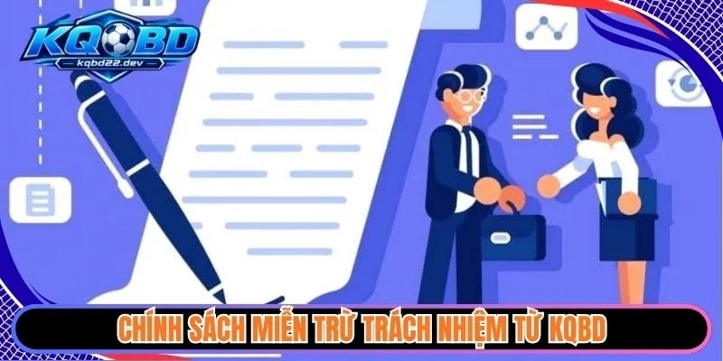 Điều Khoản Sử Dụng 3 Chính sách miễn trừ trách nhiệm từ KQBD