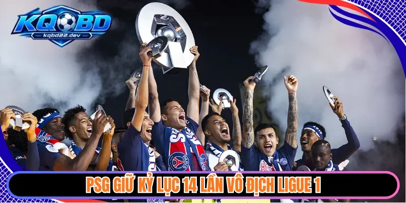 kqbd ligue 1 3 PSG giữ kỷ lục 14 lần vô địch Ligue 1